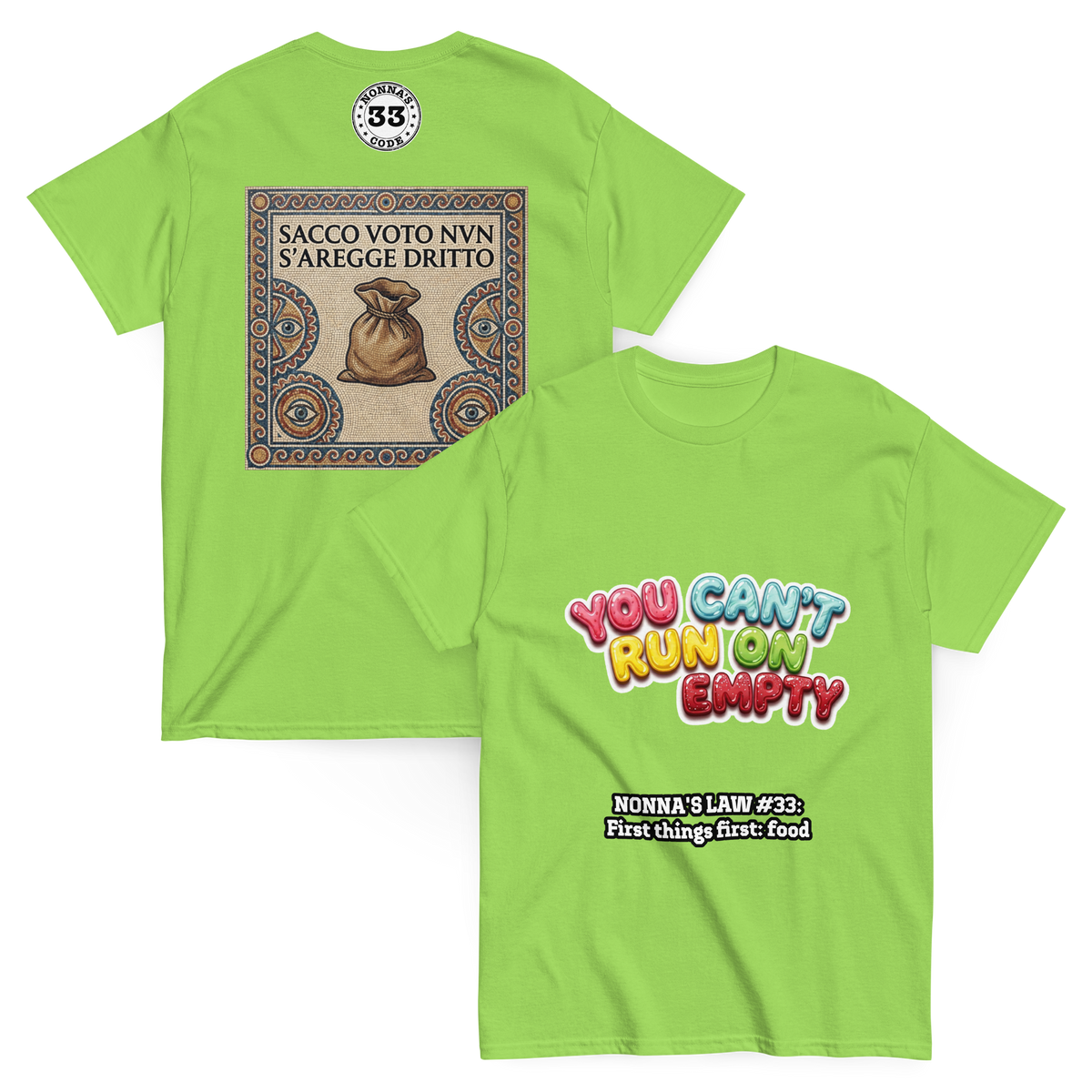 Lime Nonna’s Law #33 T-shirt, front and back, with colorful ‘You can’t run on empty’ lettering and sack mosaic artwork.